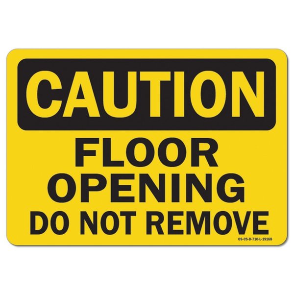 Signmission OSHA Caution Decal, Floor Opening Do Not Remove, 18in X 12in Decal, 12" W, 18" L, Landscape OS-CS-D-1218-L-19168
